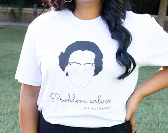 Katherine Johnson Problem Solver T-shirt, Mathematician shirt, Nasa girl tee, Inspiring women top, Hidden Figures t-shirt, Smart girl tee