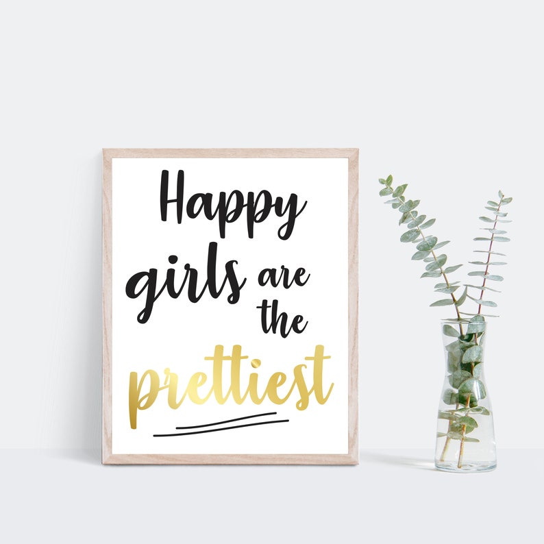 Gold Text quote Motivational art Inspirational quote Printable art Instant download Happy Girls are the Prettiest Quotes for girls