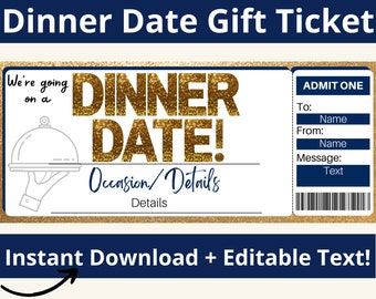 May include: A printable dinner date gift ticket with gold glitter text that says "Dinner Date!" and an illustration of a waiter holding a cloche. The ticket has fields for the recipient's name, the sender's name, and a message. The text "Admit One" is at the top right corner of the ticket.