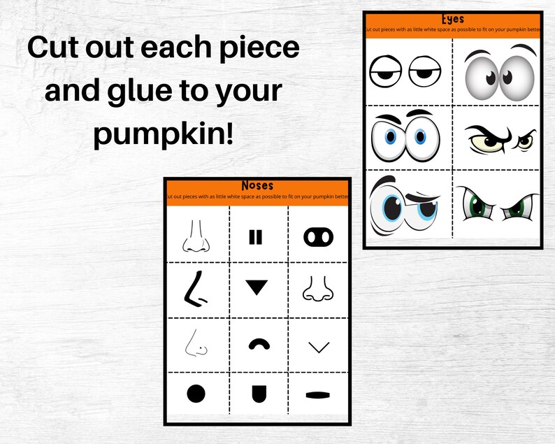 May include: Printable Halloween pumpkin face cutouts. The image shows two sheets with various eye and nose shapes. The text reads, "Cut out each piece and glue to your pumpkin!" and "Cut out pieces with as little white space as possible to fit on your pumpkin better."