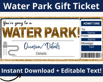May include: A printable water park gift ticket template with a gold glitter background. The text says "You're going to a WATER PARK!" and "Occasion/Details". There are blank fields for "To", "From", and "Message".