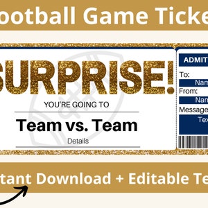 May include: A printable football game ticket template with a gold glitter background and the text "SURPRISE! You're going to Team vs. Team". The ticket has a section for the recipient's name, the sender's name, and a message.