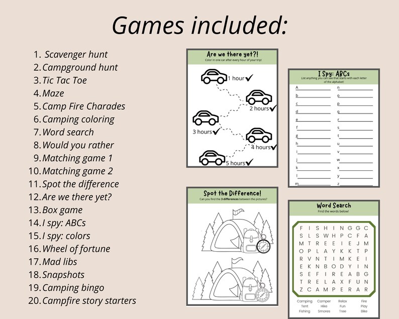 Peut inclure: Un ensemble de 20 jeux de camping imprimables pour enfants. Les jeux comprennent la chasse au tr&eacute;sor, la chasse au camping, le morpion, le labyrinthe, les charades du feu de camp, la coloration du camping, la recherche de mots, plut&ocirc;t, des jeux de correspondance, trouver la diff&eacute;rence, sommes-nous arriv&eacute;s, jeu de bo&icirc;te, je vois : ABC, je vois : couleurs, roue de la fortune, mots fous, instantan&eacute;s, bingo de camping et des amorces d'histoires de feu de camp.
