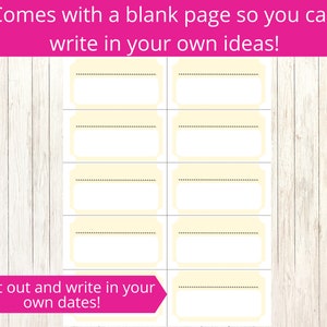 May include: A printable sheet with eight blank rectangular boxes. The boxes have a dotted line across the top and a solid line across the bottom. The text "Comes with a blank page so you can write in your own ideas!" is at the top of the sheet. The text "Print out and write in your own dates!" is at the bottom of the sheet.