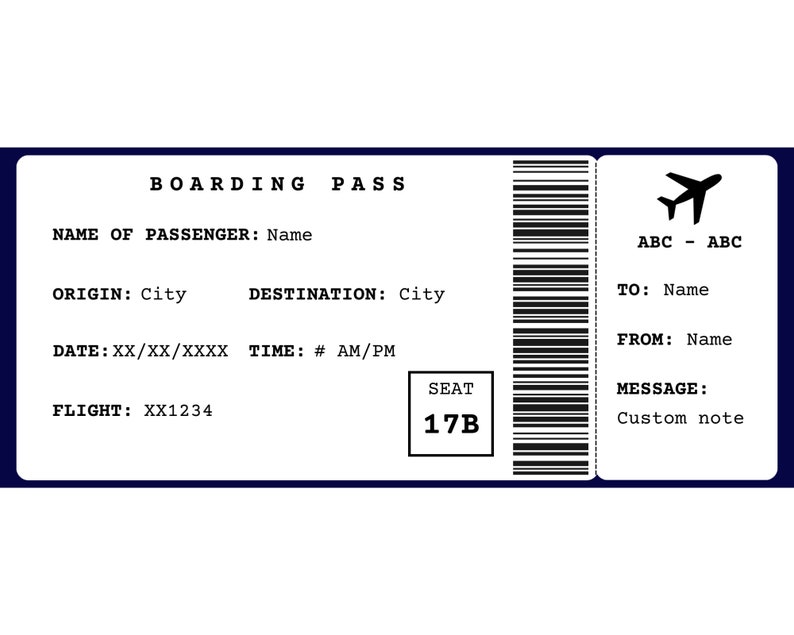 K&ouml;nnte beinhalten: Eine wei&szlig;e Bordkarte mit schwarzem Text. Der Text lautet "BOARDING PASS", "NAME OF PASSENGER: Name", "ORIGIN: City", "DESTINATION: City", "DATE: XX/XX/XXXX", "TIME: # AM/PM", "FLIGHT: XX1234", "SEAT 17B", "ABC - ABC", "TO: Name", "FROM: Name", "MESSAGE: Custom note".