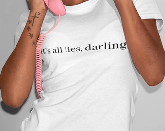 It&#39;s All Lies darling tshirt, Funny tshirt, Unisex tshirt, Oversized tshirt, Aesthetic tshirt , Gift for her/him.