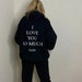 I Love You So Much Kinda Hoodie - Custom Hoodies