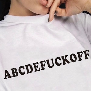 ABCDEFUCKOFF” tshirt, Funny tshirt, Unisex tshirt, Oversized tshirt, Aesthetic tshirt , Gift for her/him.
