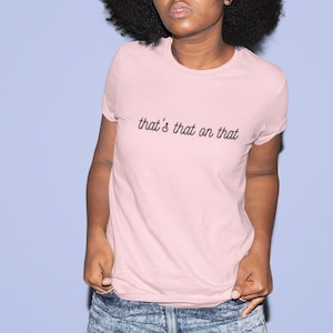 That&#39;s That On That Tshirt, Unisex Jersey Short Sleeve Tee, Funny tshirt ,tee shirt, t-shirt , tshirt , Oversized tshirt