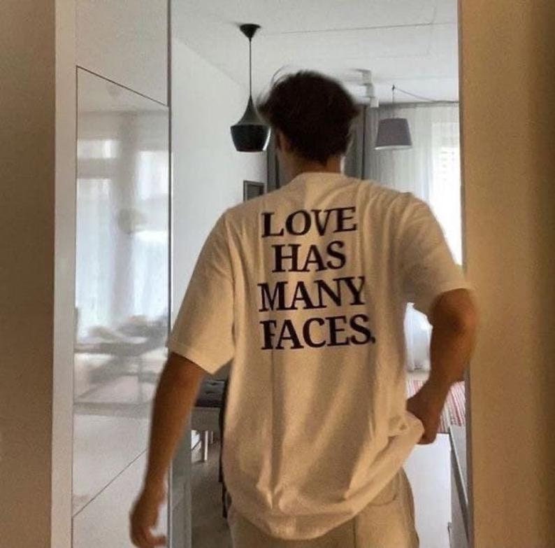 Love Has Many Face Cotton Tee, Unisex tshirt, Oversized tshirt, Aesthetic tshirt , Gift for her/him, tshirt