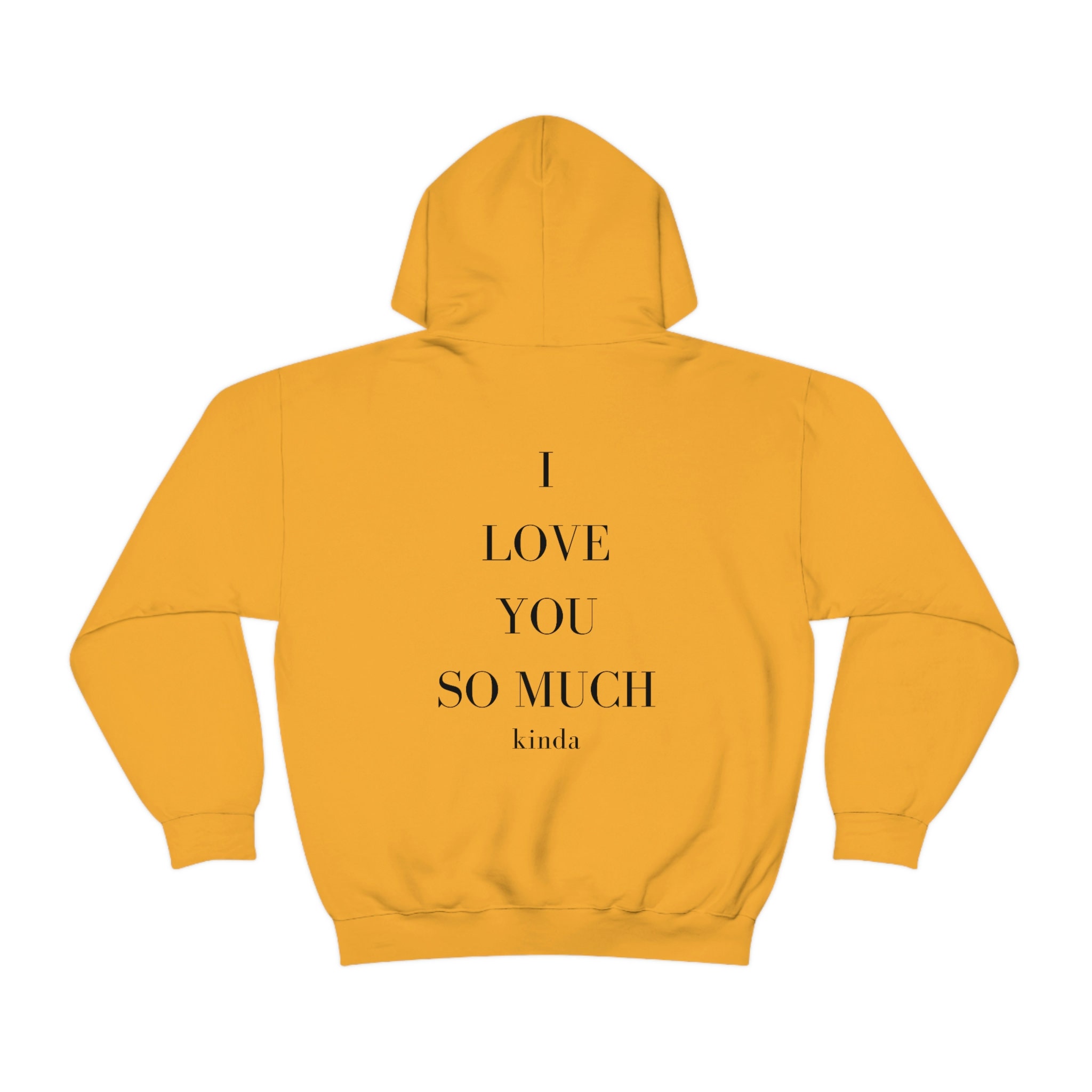 I Love You so Much Kinda Sweatshirt Hoodie Gift for Her Gift for Him Funny Saying Sweatshirt Cute Sweatshirt hoodie With Wordback Etsy