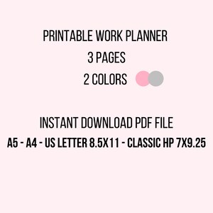 May include: Printable work planner with 3 pages and 2 colors, pink and gray. Instant download PDF file. Available in A5, A4, US Letter 8.5x11, and Classic HP 7x9.25 sizes.