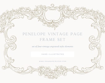 May include: A vintage page frame set with a decorative floral design. The frame set includes four elements, hand-illustrated and perfect for adding a touch of elegance to your projects.  PENELOPE VINTAGE PAGE FRAME SET. set of four vintage engraved style elements. #HAND-ILLUSTRATED. WWW.INKANDHEIRLOOM.COM