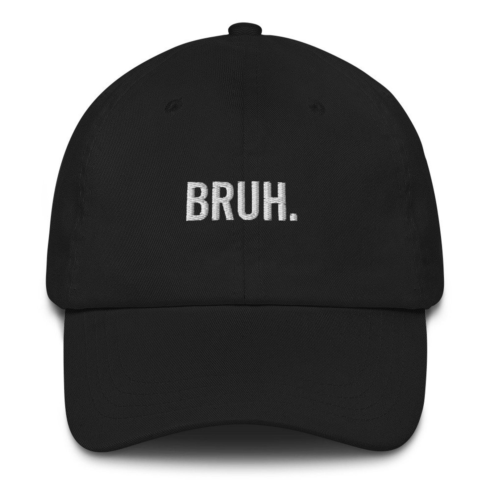 BRUH. Dad Hat Adjustable Dumb & Silly Hat Bruh Etsy
