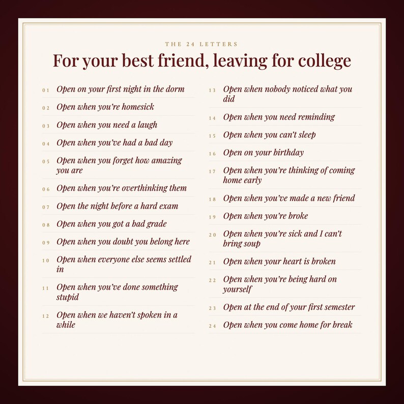 Op de afbeelding: Een lijst met de titel The 24 Letters: For your best friend, leaving for college. Het bevat vierentwintig genummerde instructies voor het openen van brieven, waaronder Open on your first night in the dorm, Open when you're homesick en Open when you're broke.