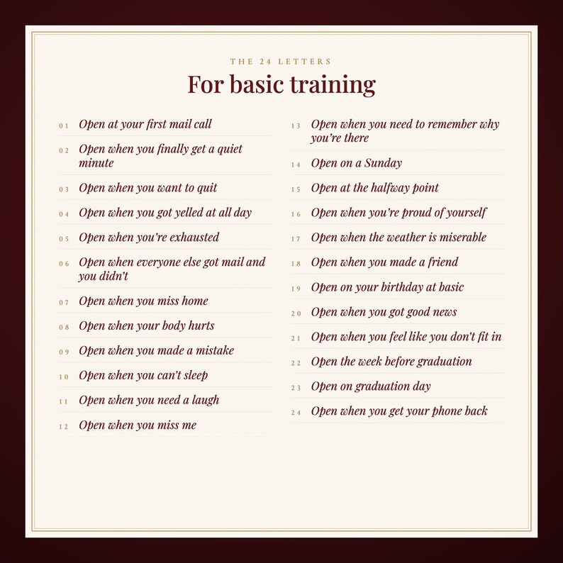 May include: A cream-colored rectangular card with dark brown text titled The 24 Letters For basic training. It lists 24 numbered prompts for opening letters, starting with Open at your first mail call and ending with Open when you get your phone back.