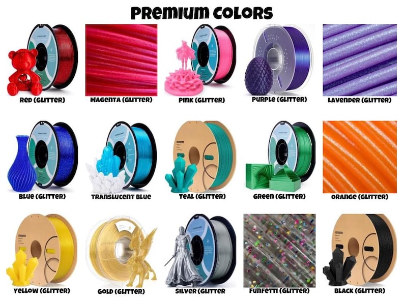 May include: An assortment of 3D printing filament spools in various colors, including red, magenta, pink, purple, lavender, blue, teal, green, orange, yellow, gold, silver, funfetti, and black. Each spool is labeled with its color and glitter finish.