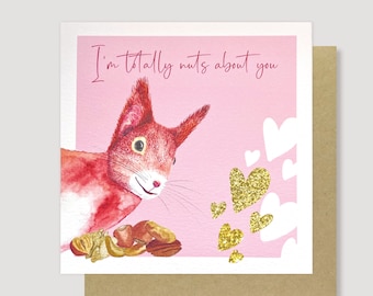 I'm totally nuts about you red squirrel watercolour card, Valentines or anniversary card for him or her