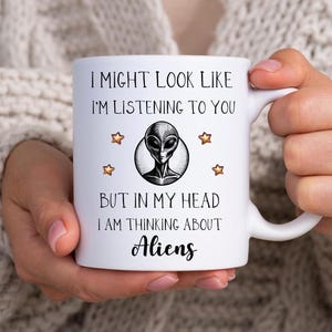 Alien Gift - Alien Mug - Funny Alien Gifts - UFO Lover Gift - Alien Gift Idea - Alien Coffee Cup - Funny Mugs - Christmas Gift