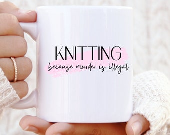 Funny Knitting Mug - Gift for Knitting Fan - Knitting Gift Ideas - Knitting  Birthday Gift - Knitting Lover - Funny Tea Cup