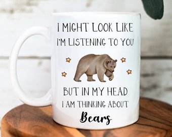 Bear Mug - Funny Bear Gifts - Bear Lover Gift - Bear Birthday Gift - Bear Tea Cup - Gifts for Bear Lovers - Funny Mug - Christmas Gifts