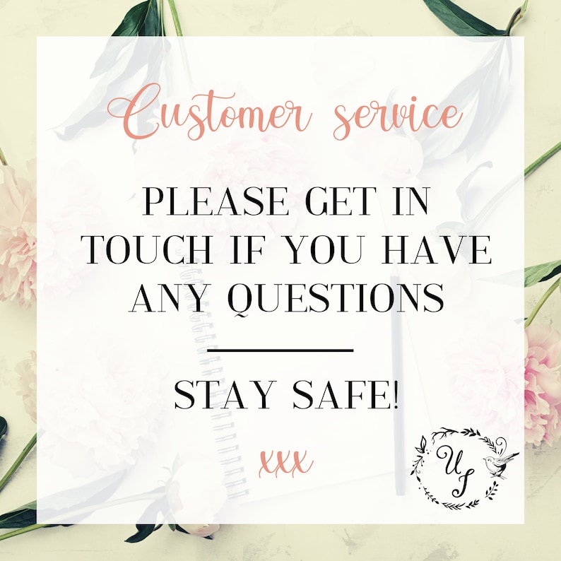 May include: A white card with black text that reads "Customer service PLEASE GET IN TOUCH IF YOU HAVE ANY QUESTIONS STAY SAFE! xxx". The card is surrounded by pink flowers.