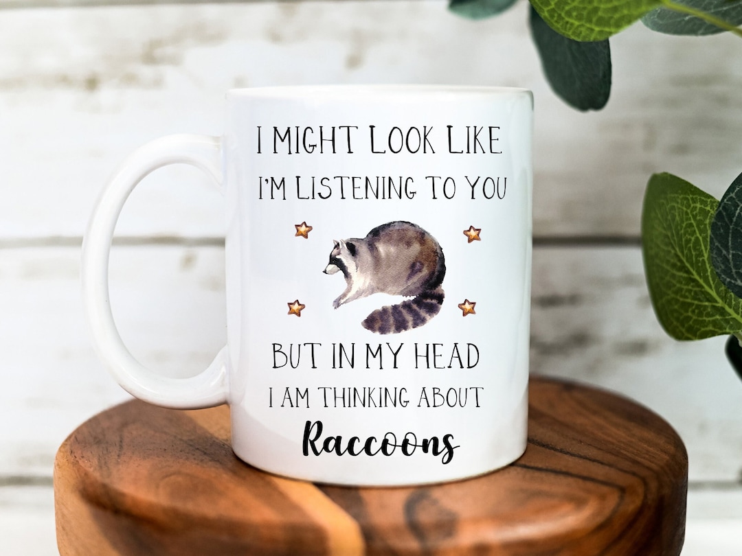 Raccoon Mug - Raccoon Gift - Funny Raccoon Gifts - Raccoon Lover Gift ...