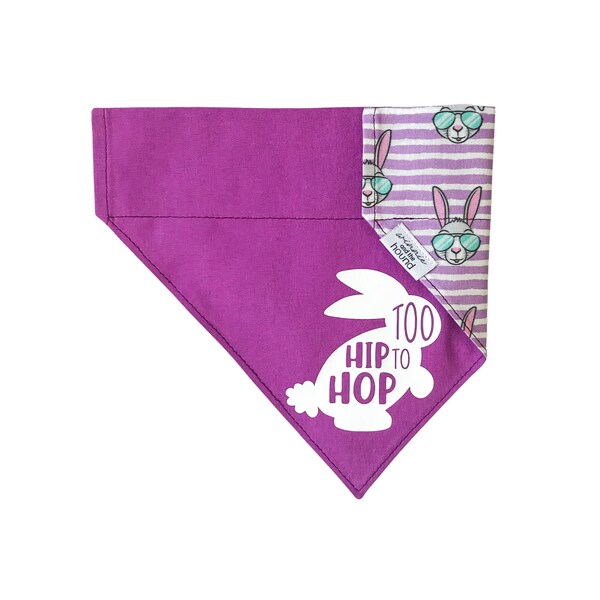 Easter Dog Bandana, Too Hip to Hop Over the Collar Pet Scarf, Reversible Easter Bunny Slip On Dog Bandana with Funny Saying