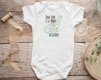 One Day I'll Make History! Dinosaur Baby Bodysuit, Dino Baby Bodysuit, Dinosaur Baby Outfit