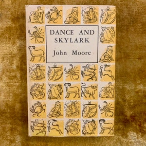 Dance and Skylark by John Moore, a Vintage Hardback with Dust Jacket 1952