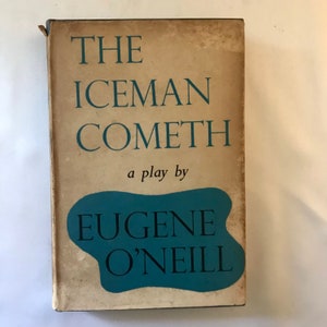 The Iceman Cometh - a play by Eugene O’Neill 1954 2nd reprint of the 1947 1st Ed