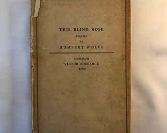 1928 First Edition - Poetry - ‘This Blind Rose’ by Humbert Wolfe with Dust Jacket