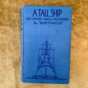 An Antique Edwardian Hardback Book - 'A Tall Ship' by Bartimeus  1916