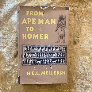 First Edition Hardback 1962 - From Ape Man to Homer by H.E.L. Mellersh