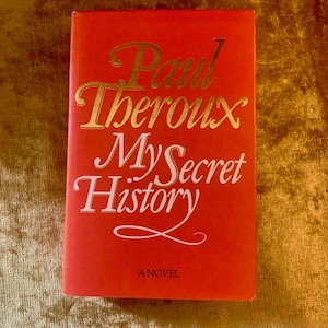 My Secret History by Paul Theroux - First Edition Hardback, As New 1989