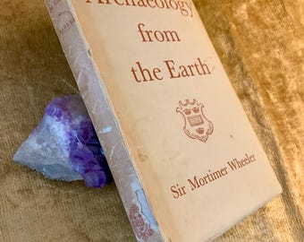 Erstausgabe Hardcover 1954 'Archaeology From The Earth' von Sir Mortimer Wheeler