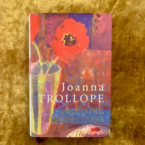 Signed First Edition Joanna Trollope 'Marrying The Mistress Hardback with Dust Jacket