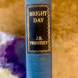 Bright Day by J.B. Priestley a Vintage Hardback Book 1948