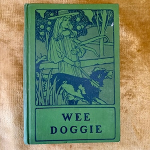 An Antique Edwardian Children&#39;s Book &#39;Wee Doggie&#39; by Elizabeth Traice 1904, First Edition