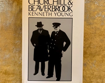 First Edition - Churchill & Beaverbrook by Kenneth Young a Vintage Hardback with Dust Jacket