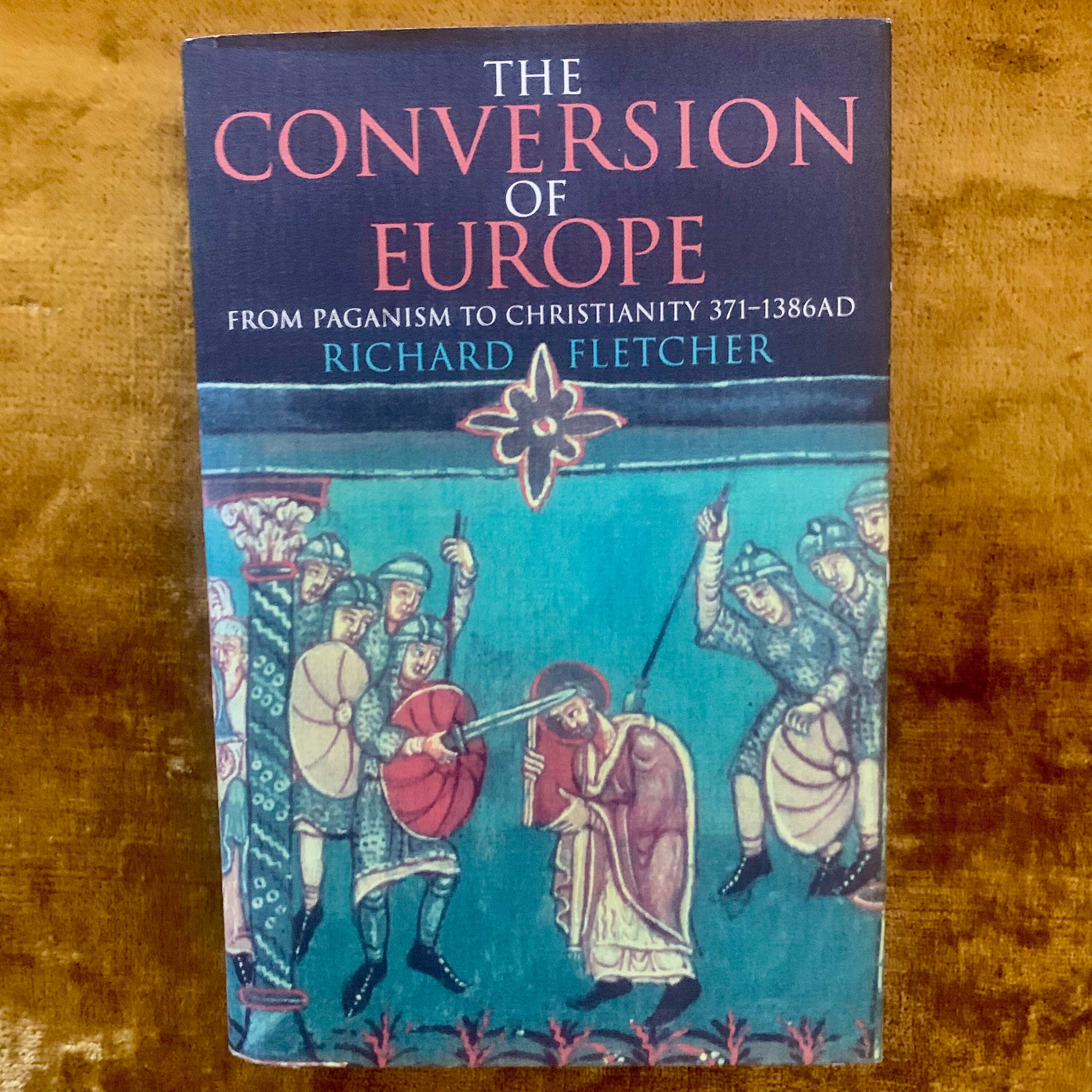 The Conversion of Europe, a First Edition Hardback With Dust Jacket 1997
