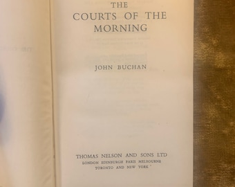 The Courts of the Morning by John Buchan, a Vintage Adventure Novel 1949
