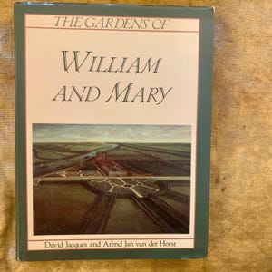 The Gardens of William & Mary, a Fascinating Illustrated History of Gardens and Landscaping