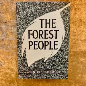 The Forest People by Colin M. Turnbull, Vintage Hardback with DJ from 1963