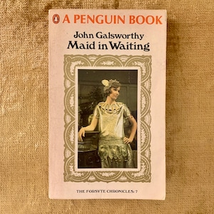Maid in Waiting by John Galsworthy, Vintage Penguin First Edition 1968