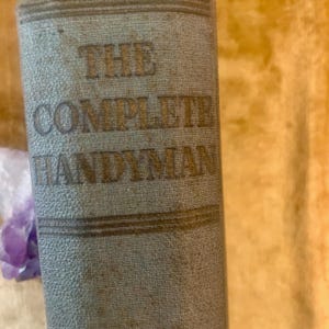 The Complete Handyman - 1940s Guide to DIY and Construction, Vintage Hardback