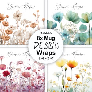Könnte beinhalten: Ein Bundle von 8 Becher-Design-Wraps mit Aquarell-Blumendesigns in verschiedenen Farben. Die Designs zeigen Blumen in Orange-, Blau-, Rot- und Gelbtönen. Der Text "BUNDLE 8x Mug DESIGN Wraps 312 ml + 444 ml" befindet sich in der Mitte.