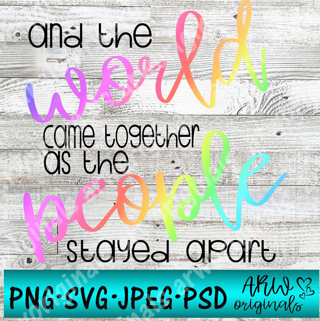 And the World Stayed Together Digital Download Files Svg Psd Etsy