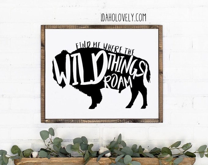 Featured listing image: Wild Things {Sign}