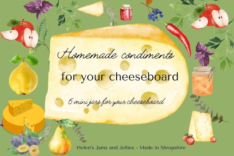 May include: A watercolor illustration of a cheeseboard with the text "Homemade condiments for your cheeseboard 6 mini jars for your cheeseboard Helen's Jams and Jellies - Made in Shropshire". The illustration includes various fruits, vegetables, and cheese.